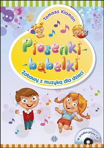 Picture of Piosenki - bąbelki Książka z płytą CD Zabawy z muzyką dla dzieci