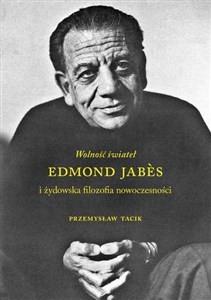 Picture of Wolność świateł Edmond Jabes i żydowska filozofia nowoczesności