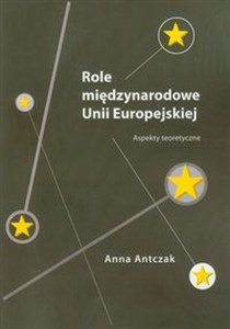 Picture of Role międzynarodowe Unii Europejskiej Aspekty teoretyczne