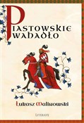 Piastowski... - Łukasz Malinowski -  foreign books in polish 