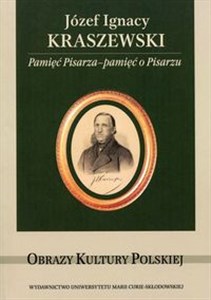 Picture of Józef Ignacy Kraszewski Pamięć Pisarza - pamięć o Pisarzu