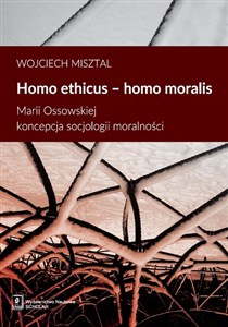 Picture of Homo ethicus homo moralis Marii Ossowskiej koncepcja socjologii moralności