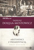 Abstynenci... - Tadeusz Dołęga-Mostowicz -  foreign books in polish 