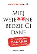 Miej wyje*... - Katarzyna Czyż -  Polish Bookstore 