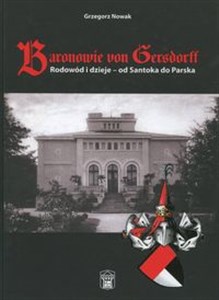 Picture of Baronowie von Gersdorff Rodowód i dzieje - od Santoka do Parska