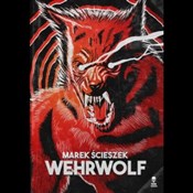 Zobacz : Wehrwolf - MAREK ŚCIESZEK