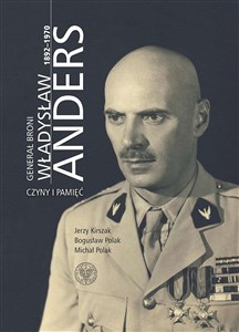 Obrazek Generał broni Władysław Anders 1892-1970 Czyny i pamięć