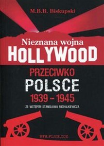 Picture of Nieznana wojna Hollywood przeciwko Polsce 1939-1945 ze wstępem Stanisława Michalkiewicza