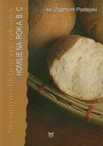 Picture of Nie samym chlebem żyje człowiek Homilie na rok A,B,C