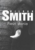 Polska książka : Pieśń słon... - Wilbur Smith