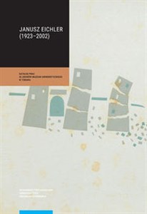 Obrazek Janusz Eichler (1923-2002) Katalog prac ze zbiorów Muzeum Uniwersyteckiego w Toruniu