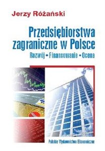 Obrazek Przedsiębiorstwa zagraniczne w Polsce Rozwój - finansowanie - ocena