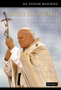 Picture of Święty Jan Paweł II Dojrzewanie do kapłaństwa