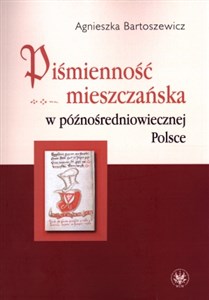 Picture of Piśmienność mieszczańska w późnośredniowiecznej Polsce
