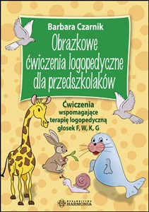 Picture of Obrazkowe ćwiczenia logopedyczne dla przedszkolaków Ćwiczenia wspomagające terapię logopedyczną głosek F, W, K, G