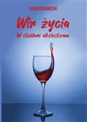 Wir życia.... - Adam Borowiecki -  books from Poland