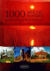 Obrazek 1000 miejsc w Polsce które warto w życiu zobaczyć Wydanie w etui