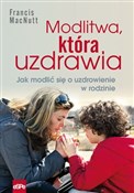 Modlitwa, ... - Francis Macnutt -  Polish Bookstore 