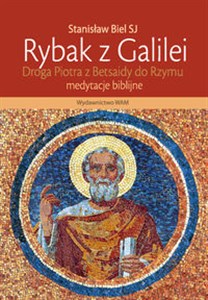 Picture of Rybak z Galilei Droga Piotra z Betsaidy do Rzymu. Medytacje biblijne.