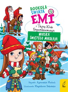 Obrazek Emi i Tajny Klub Superdziewczyn Tom 5 Dookoła świata Wioska Świętego Mikołaja