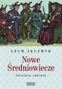 Picture of Nowe Średniowiecze Felietony zebrane
