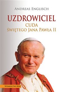 Picture of Uzdrowiciel Cuda Świętego Jana Pawła II