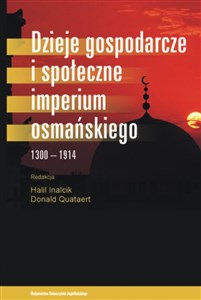Obrazek Dzieje gospodarcze i społeczne Imperium Osmańskiego 1300-1914