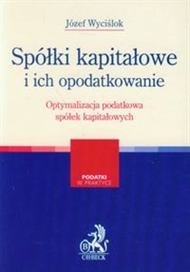 Picture of Spółki kapitałowe i ich opodatkowanie Optymalizacja podatkowa spółek kapitałowych