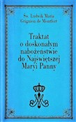 Polska książka : Traktat o ... - Ludwik Maria Grignion de Montfort