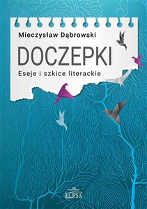 Picture of Doczepki Eseje i szkice literackie