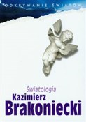 Światologi... - Kazimierz Brakoniecki -  foreign books in polish 