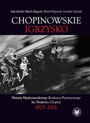 Chopinowsk... - Ada Arendt, Marcin Bogucki, Paweł Majewski, Kornelia Sobczak -  Książka z wysyłką do UK