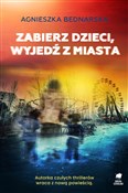 Zabierz dz... - Agnieszka Bednarska -  books in polish 