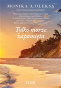 Tylko morz... - Monika A. Oleksa -  Polish Bookstore 