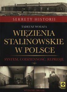 Picture of Więzienia stalinowskie w Polsce System, codzienność, represje
