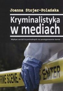 Picture of Kryminalistyka w mediach Wpływ seriali kryminalnych na postępowanie karne