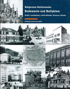 Picture of Budowanie nad Bałtykiem. Studia z architektury i sztuki Gdańsk, Pomorza i Żmudzi