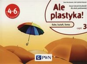 Picture of Ale plastyka! 4-6 Zeszyt ćwiczeń Część 3 Szkoła podstawowa