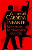 Moja wina ... - Guillermo Cabrera Infante -  Polish Bookstore 
