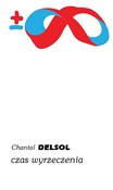 Czas wyrze... - Chantal Delsol -  foreign books in polish 