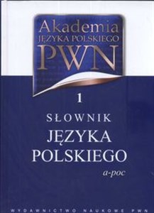 Picture of Akademia Języka Polskiego PWN 1 Słownik Języka Polskiego a-poc