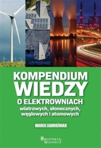 Picture of Kompendium wiedzy o elektrowniach wiatrowych słonecznych węglowych i atomowych