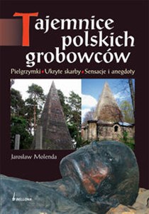 Picture of Tajemnice polskich grobowców Pielgrzymki, ukryte skarby, sensacje i anegdoty