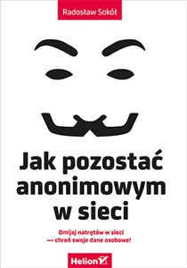 Picture of Jak pozostać anonimowym w sieci Omijaj natrętów w sieci - chroń swoje dane osobowe!
