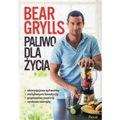 Paliwo dla... - Bear Grylls -  books in polish 