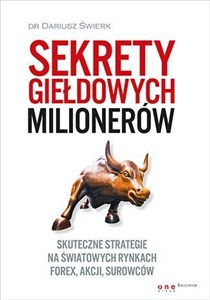 Picture of Sekrety giełdowych milionerów Skuteczne strategie na światowych rynkach Forex, akcji, surowców