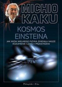 Picture of Kosmos Einsteina Jak wizja wielkiego fizyka zmieniła nasze rozumienie czasu i przestrzeni