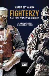 Picture of Fighterzy Najlepsi polscy wojownicy od Zawiszy Czarnego do komandosów z Iraku