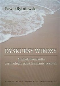 Picture of Dyskursy wiedzy Michela Foucaulta archeologie nauk humanistycznych