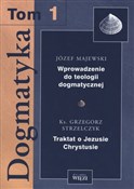 Książka : Dogmatyka ... - Józef Majewski, Grzegorz Strzelczyk